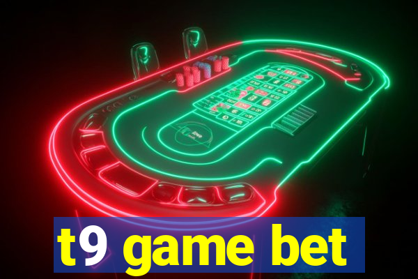 t9 game bet